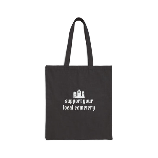 Support Your Local Cemetery Canvas Tote Bag