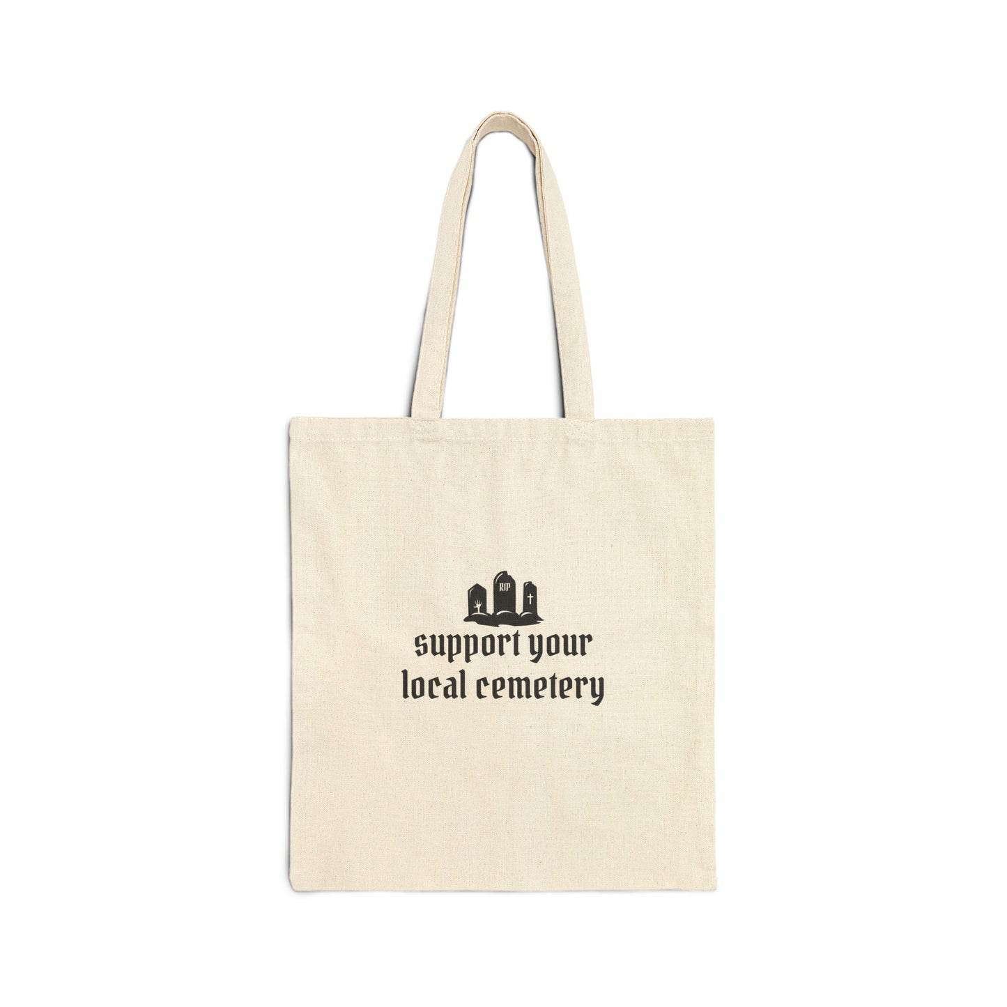 Support Your Local Cemetery Canvas Tote Bag