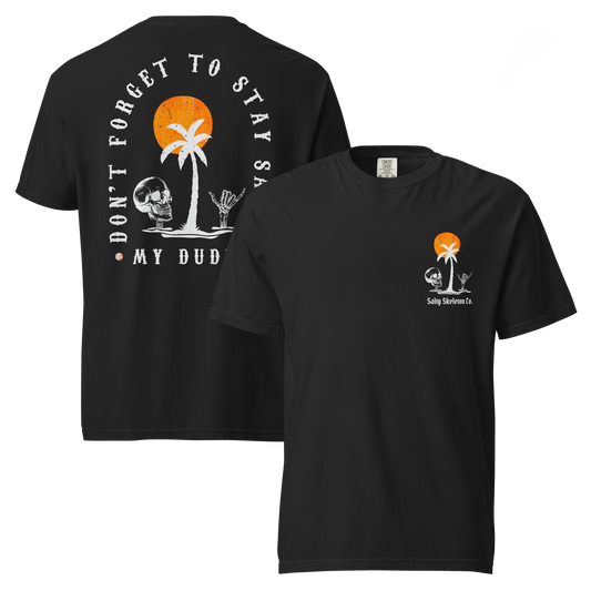 Stay Salty My Dudes t-shirt